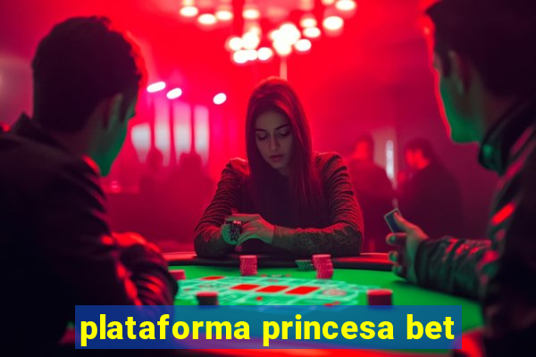 plataforma princesa bet